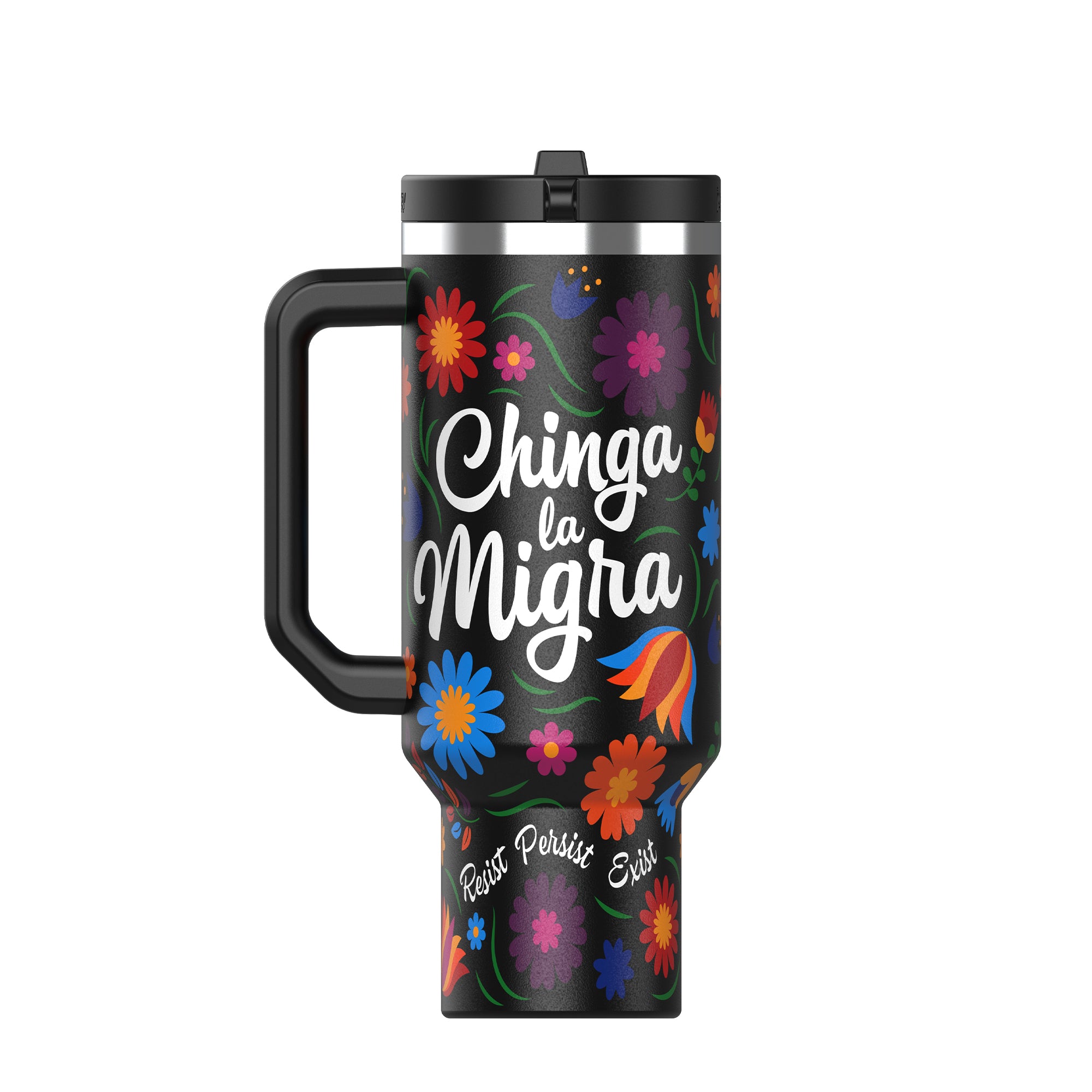 Chinga la migra 40oz Stainless Tumbler