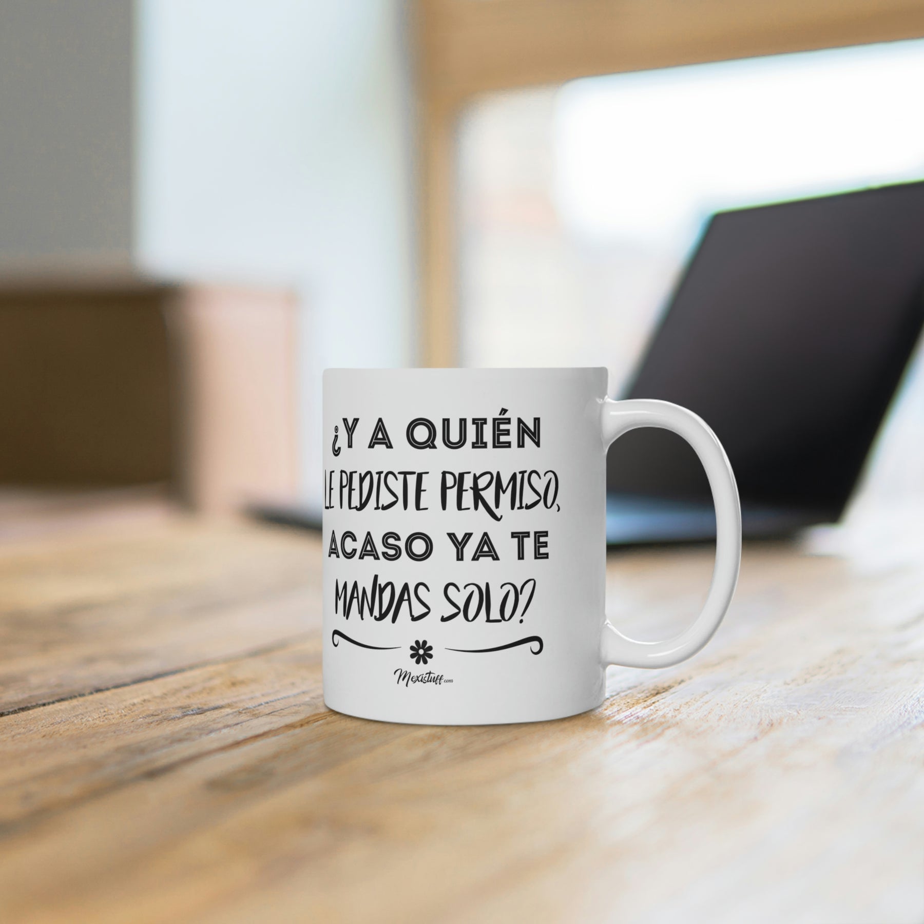 ¿Y A Quién Le Pediste Permiso? Mug – MexiStuff