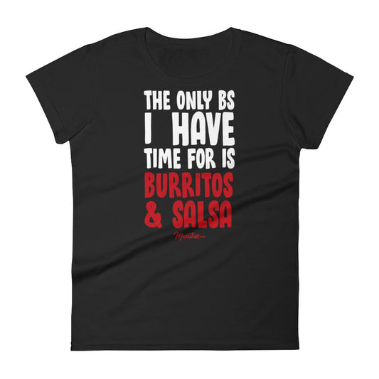 The Only Bs I Have Time For Is Burritos And Salsa Women's Premium Tee