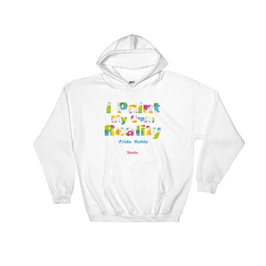 I Paint My Own Reality Unisex Hoodie