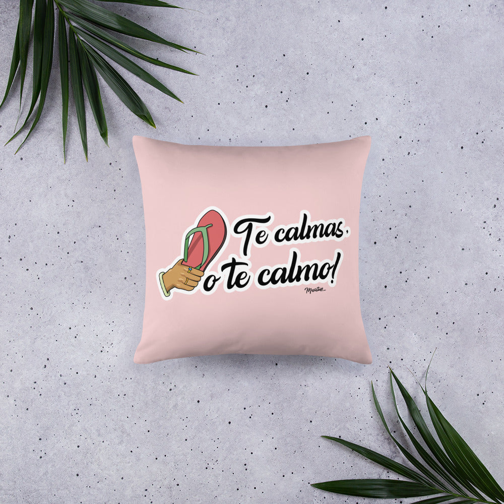 Te Calmas o Te Calmo Stuffed Pillow