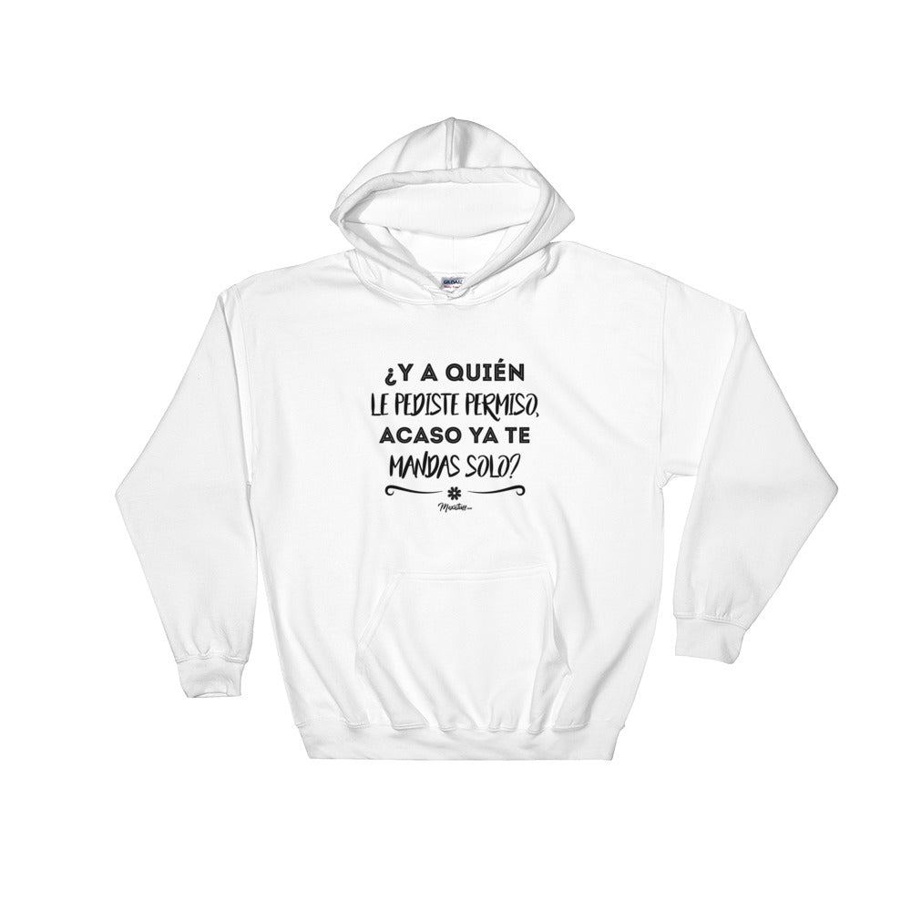 ¿Y A Quién Le Pediste Permiso? Hoodie