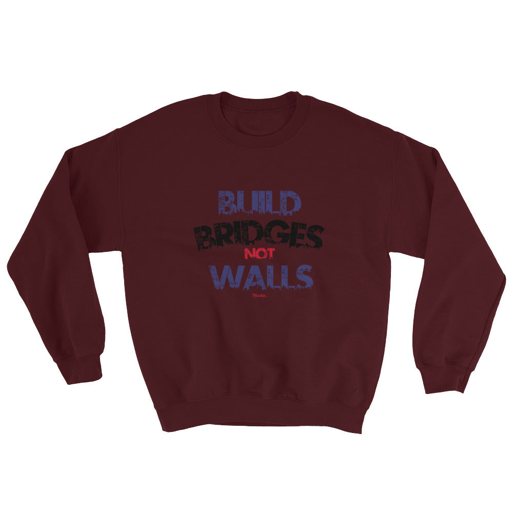 Build Bridges Not Walls Unisex Sweatshirt