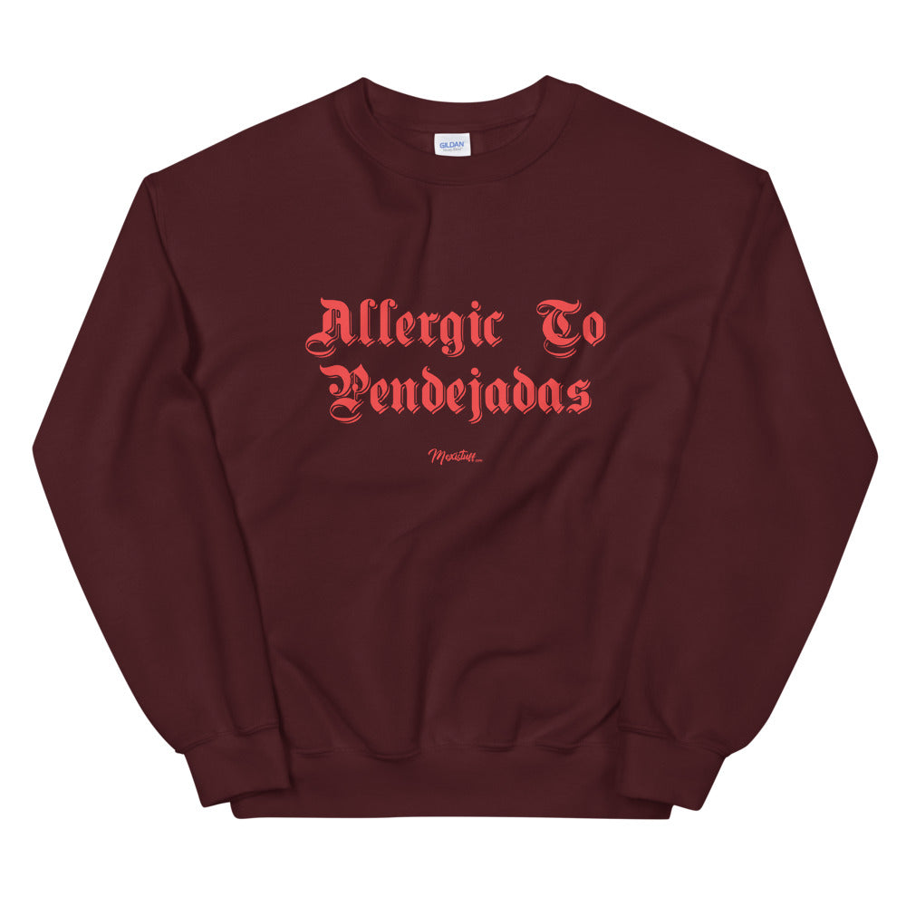 Allergic to Pendejadas Unisex Sweatshirt