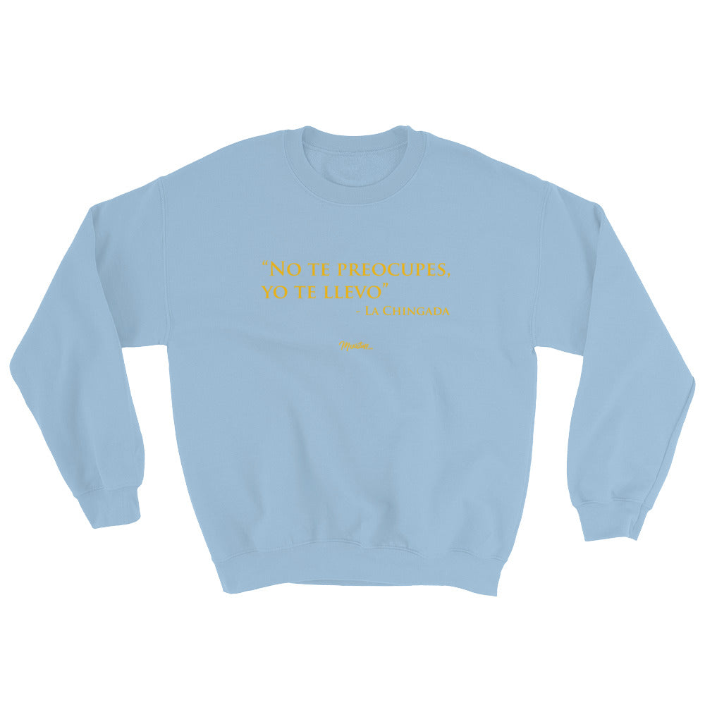 No Te Preocupes Unisex Sweatshirt