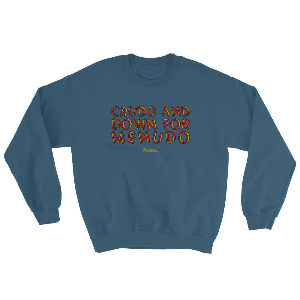 Crudo And Down For Menudo Unisex Sweatshirt