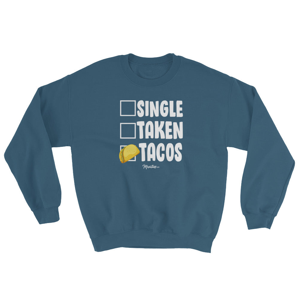 Single Taken Tacos Unisex Sweatshirt