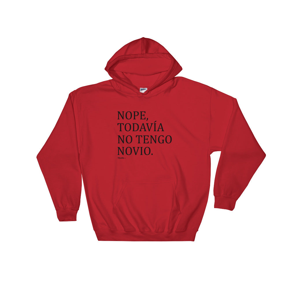 Nope, Todavia No Tengo Novio Hoodie