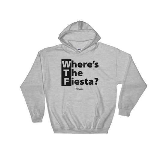 WTF (Where´s The Fiesta) Hoodie