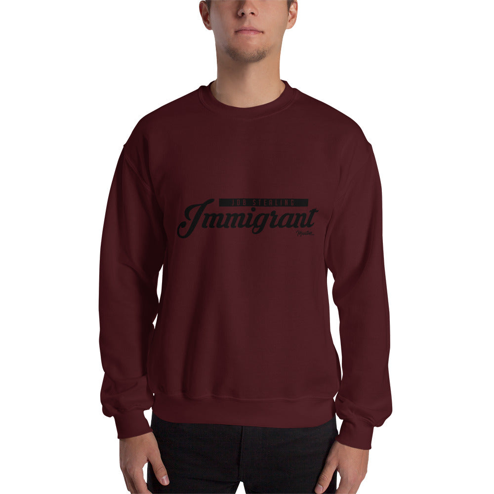 Job Stealing Immigrant Unisex Sweatshirt