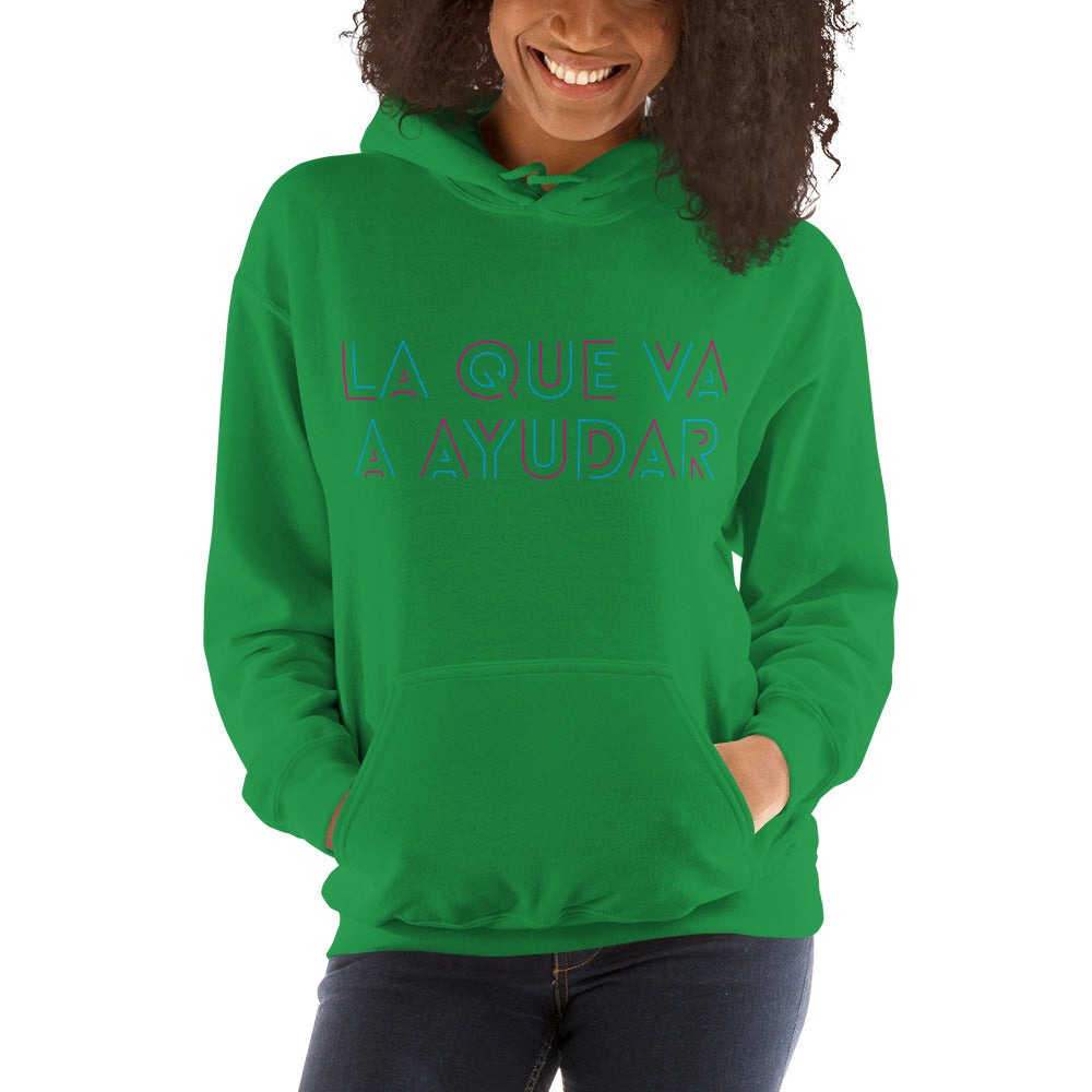 La Que Va A Ayudar Unisex Hoodie