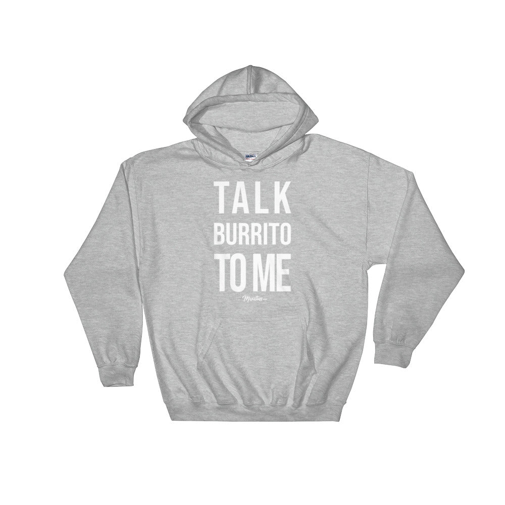 Talk Burrito To Me Hoodie