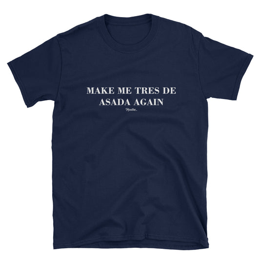 Tres De Asada Again Unisex Tee