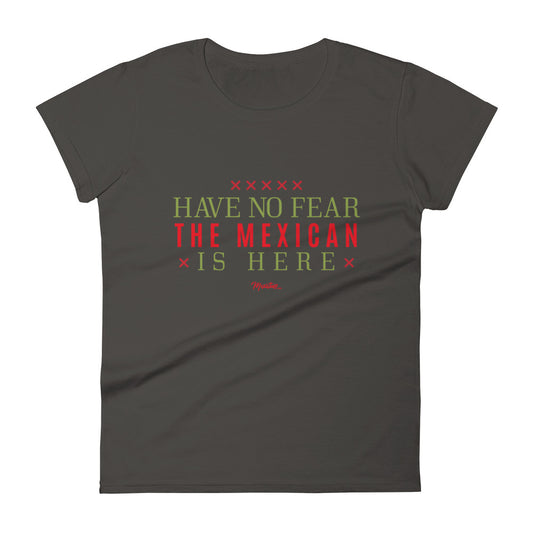 Have No Fear, The Mexican Is Here Women's Premium Tee