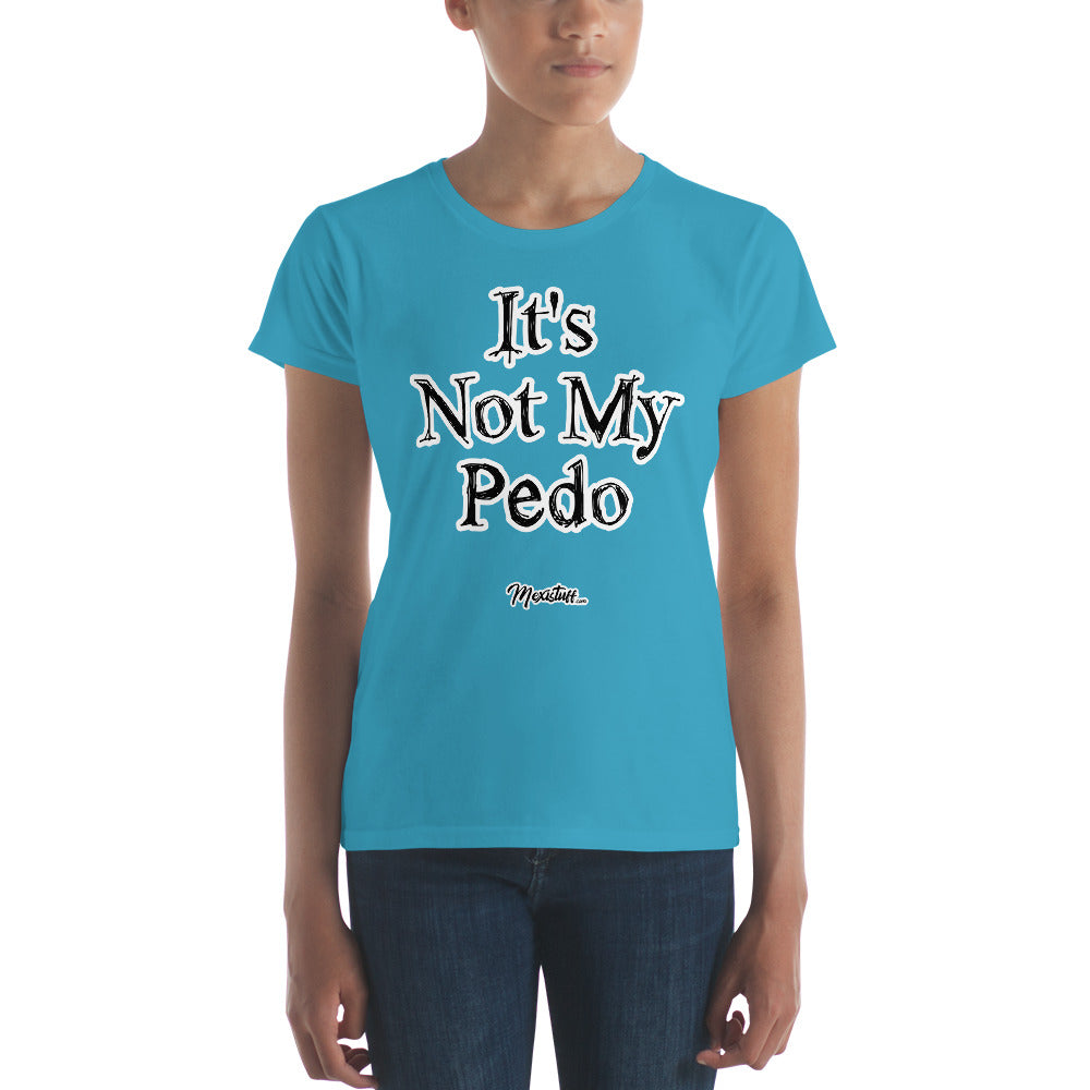 It´s Not My Pedo Women's Premium Tee