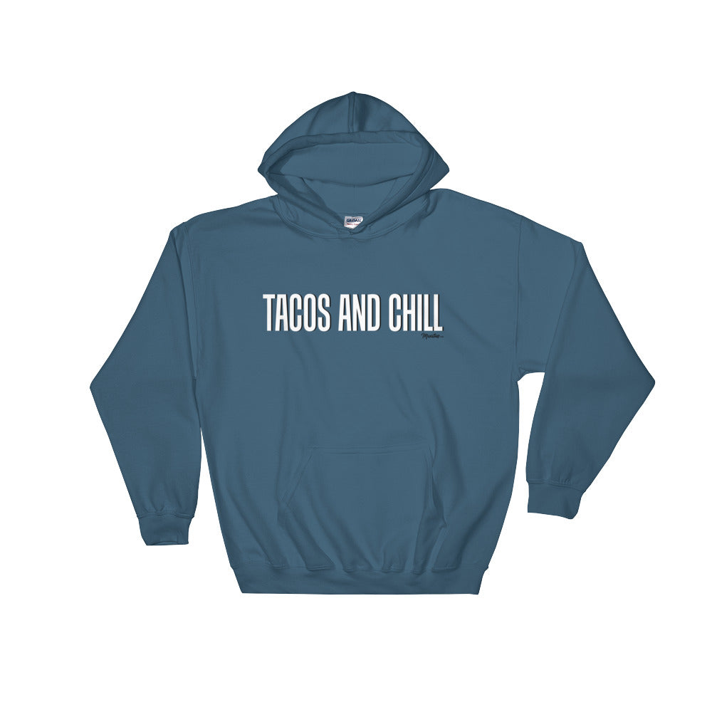 Tacos And Chill Hoodie