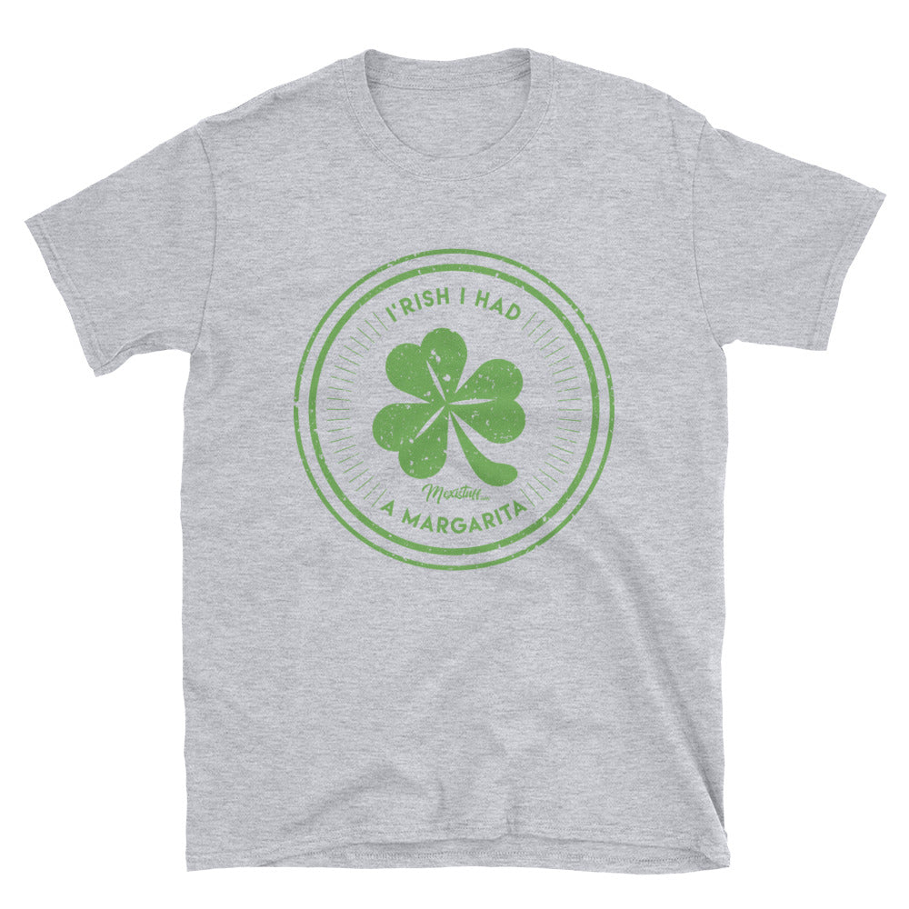 Irish I Had A Margarita Unisex Tee