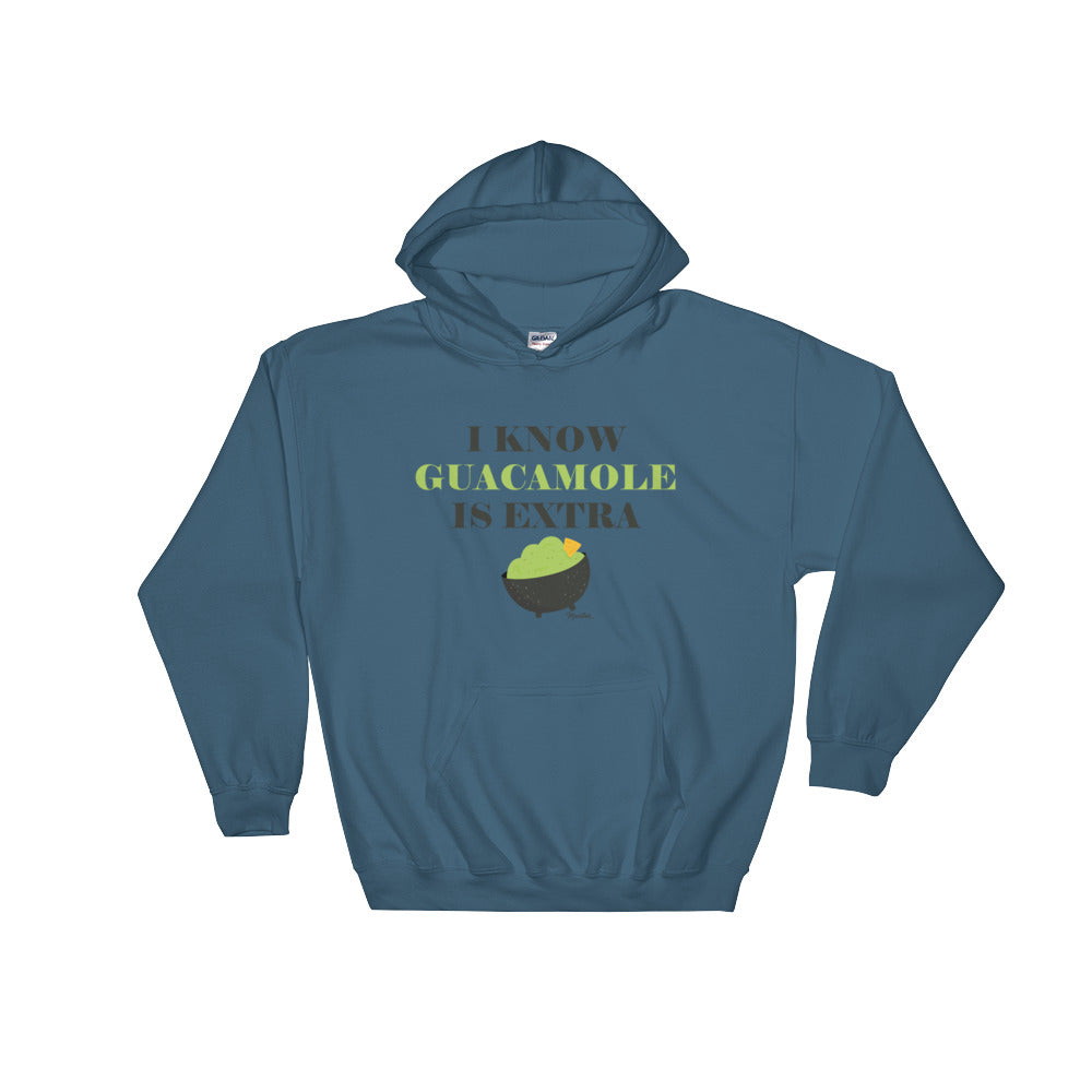 I Know Guacamole Is Extra Unisex Hoodie