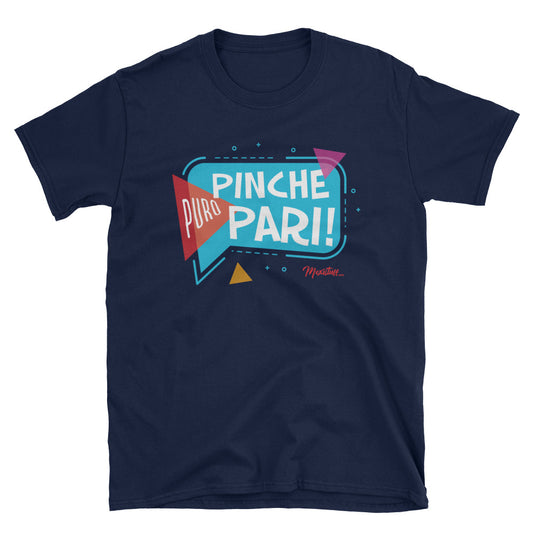 Puro Pinche Pari Unisex Tee