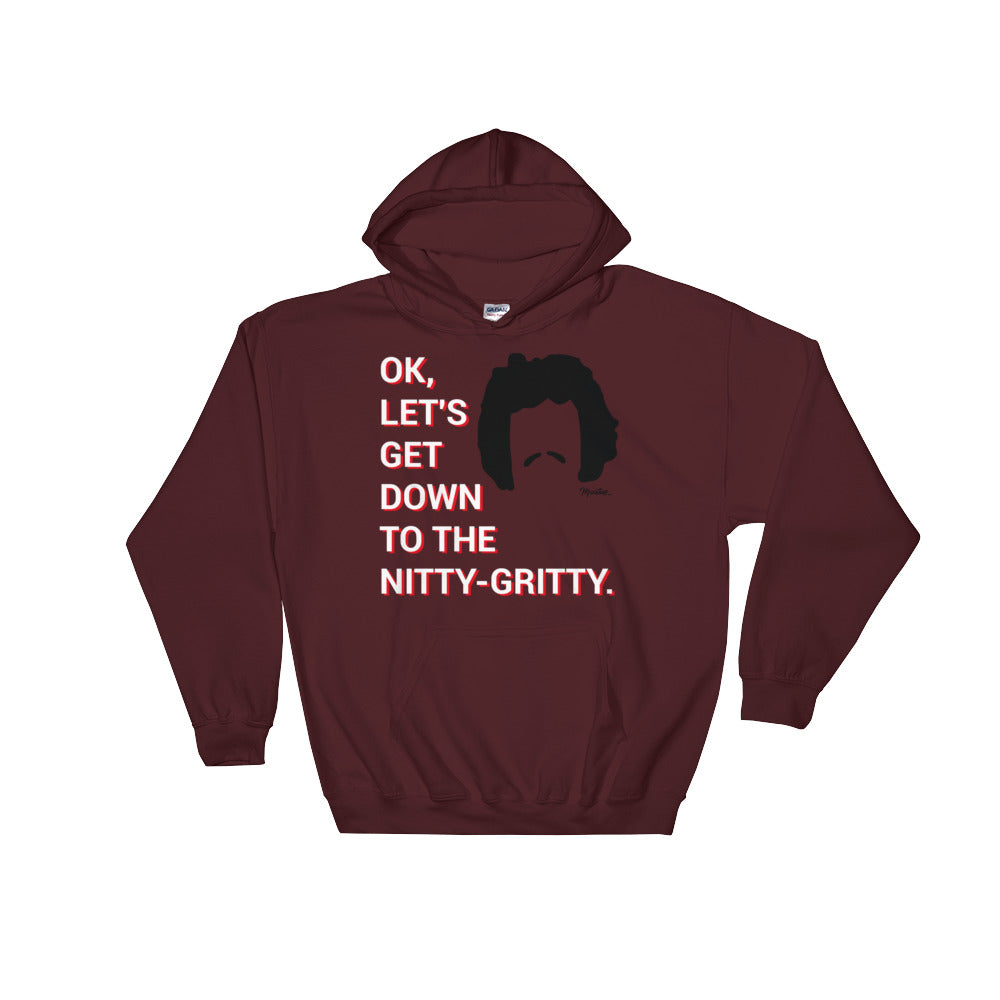 Dwon To The Nitty-Gritty Unisex Hoodie