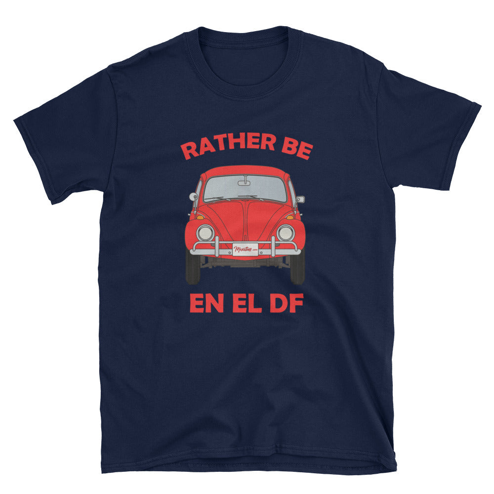 Rather Be En El DF Unisex Tee