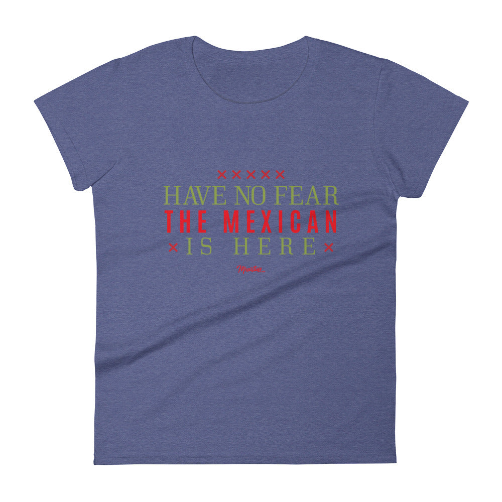 Have No Fear, The Mexican Is Here Women's Premium Tee