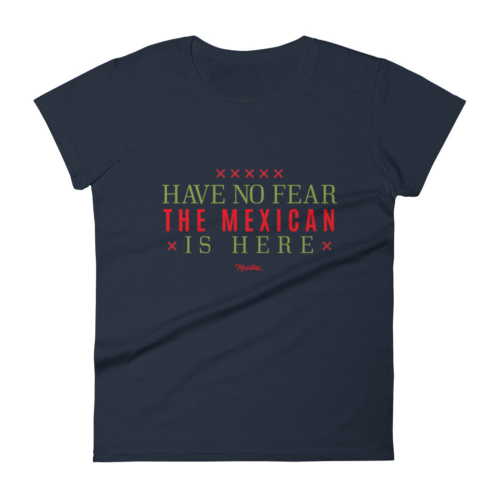 Have No Fear, The Mexican Is Here Women's Premium Tee