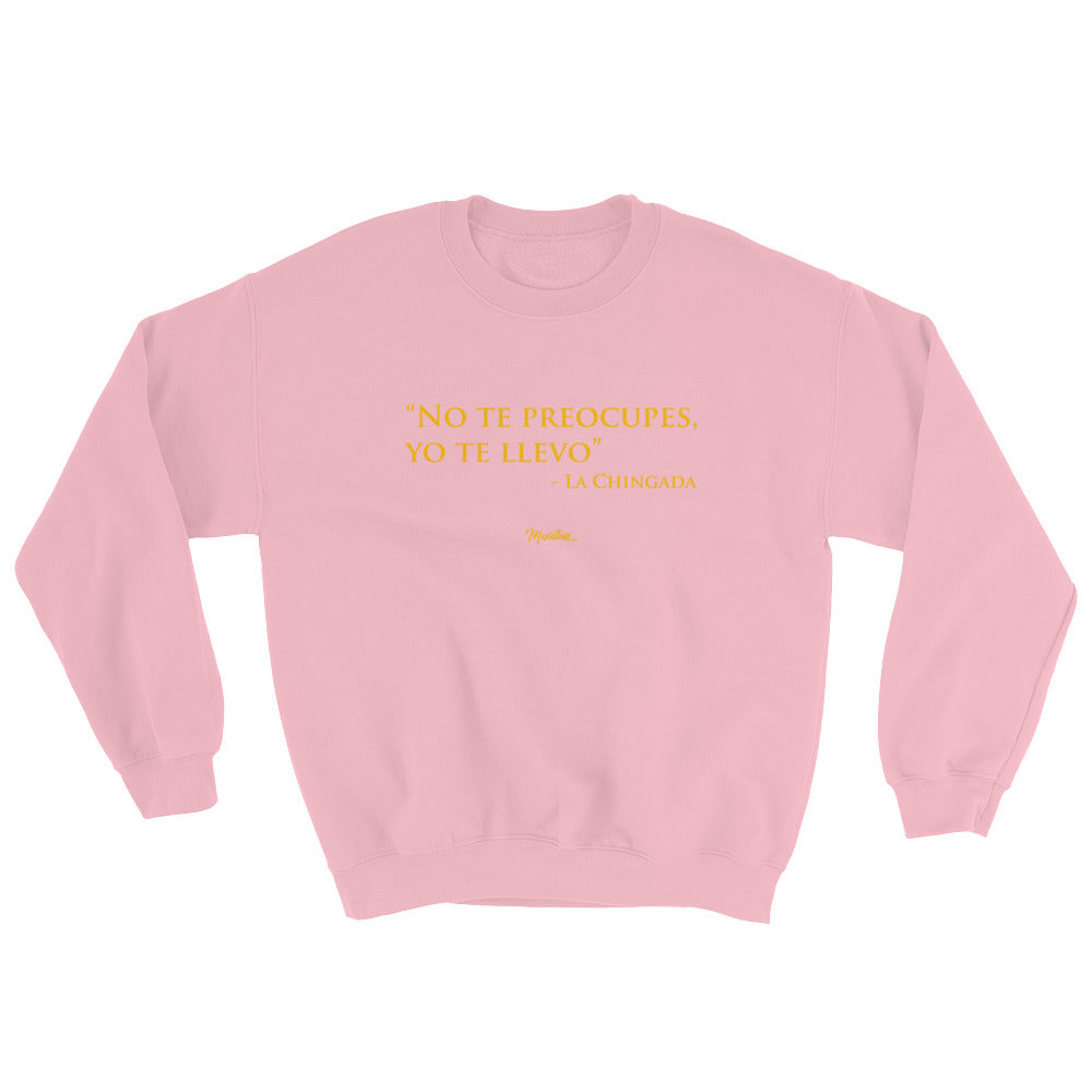 No Te Preocupes Unisex Sweatshirt