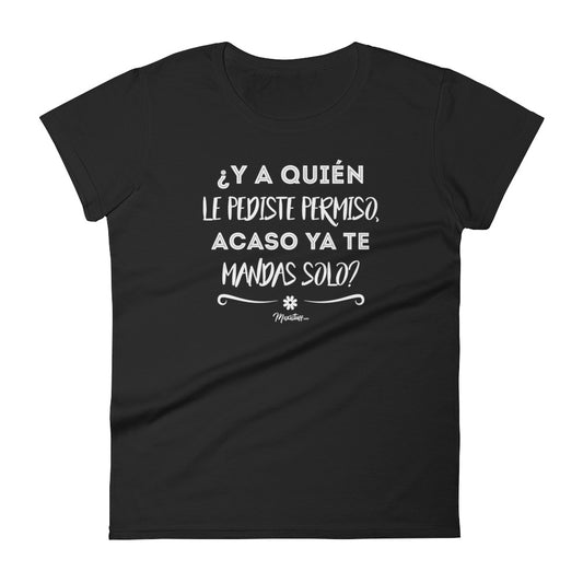 ¿Y A Quién Le Pediste Permiso? Women's Premium Tee