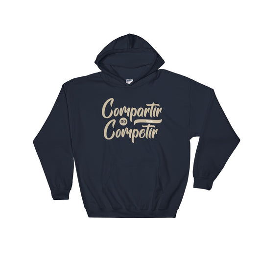 Compartir No Competir Unisex Hoodie