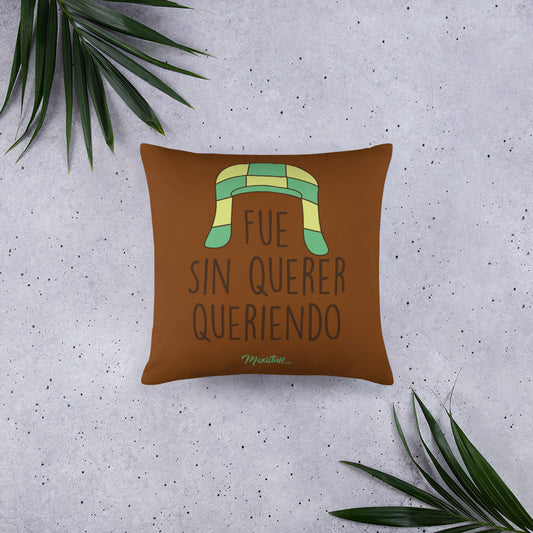 Fue Sin Querer Queriendo Stuffed Pillow