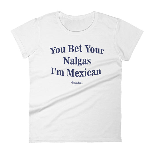 You Bet Your Nalgas Women's Premium Tee