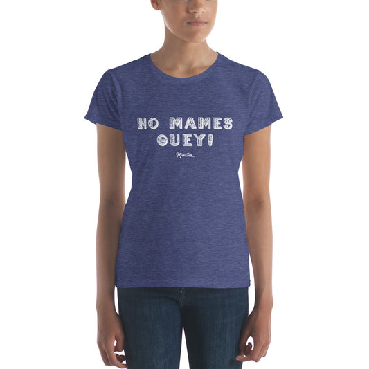 No Mames Wey Women's Premium Tee