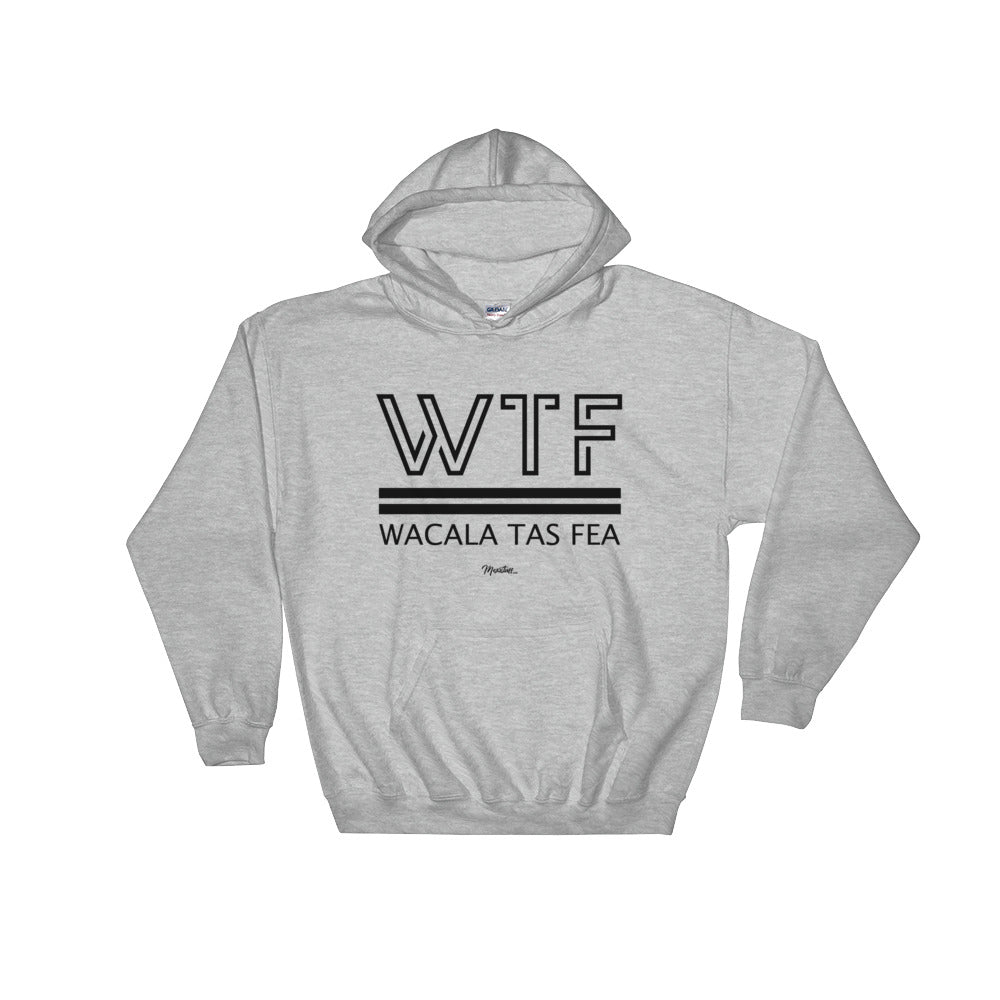 Wacala Tas Fea Unisex Hoodie