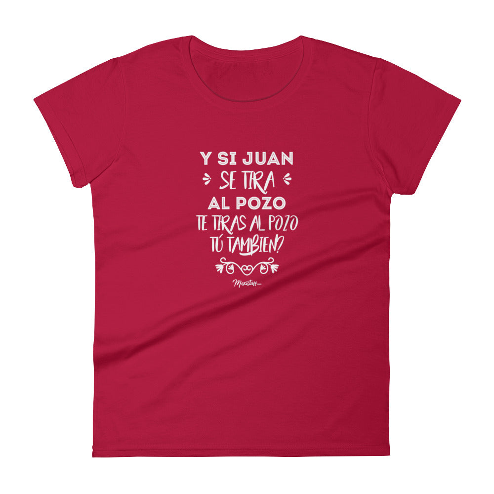 Y Si Juan Se Tira Al Pozo Women's Premium Tee