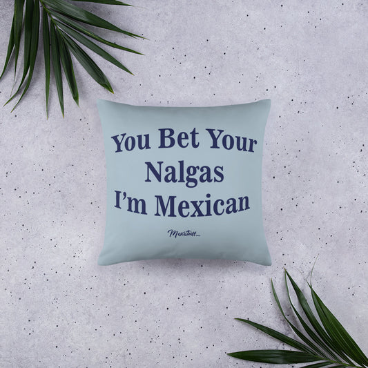 You Bet Your Nalgas Pillow