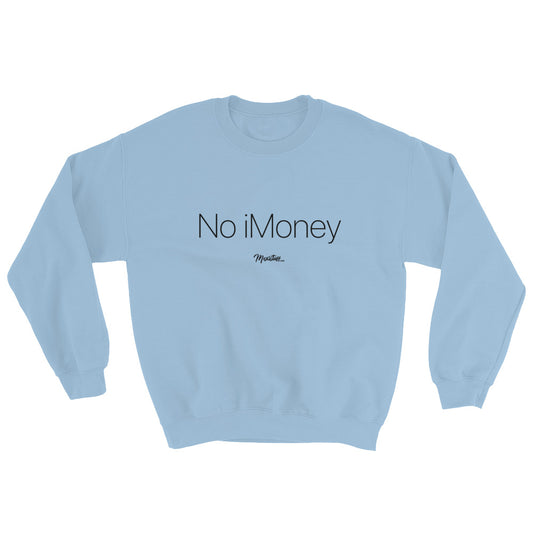 No iMoney Unisex Sweatshirt