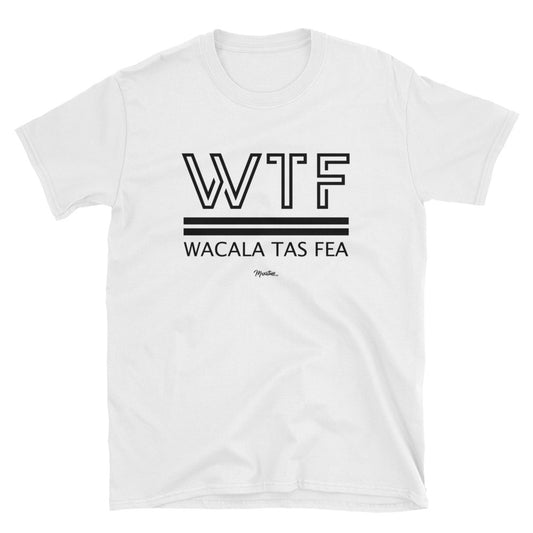 Wacala Tas Fea 2 Unisex Tee