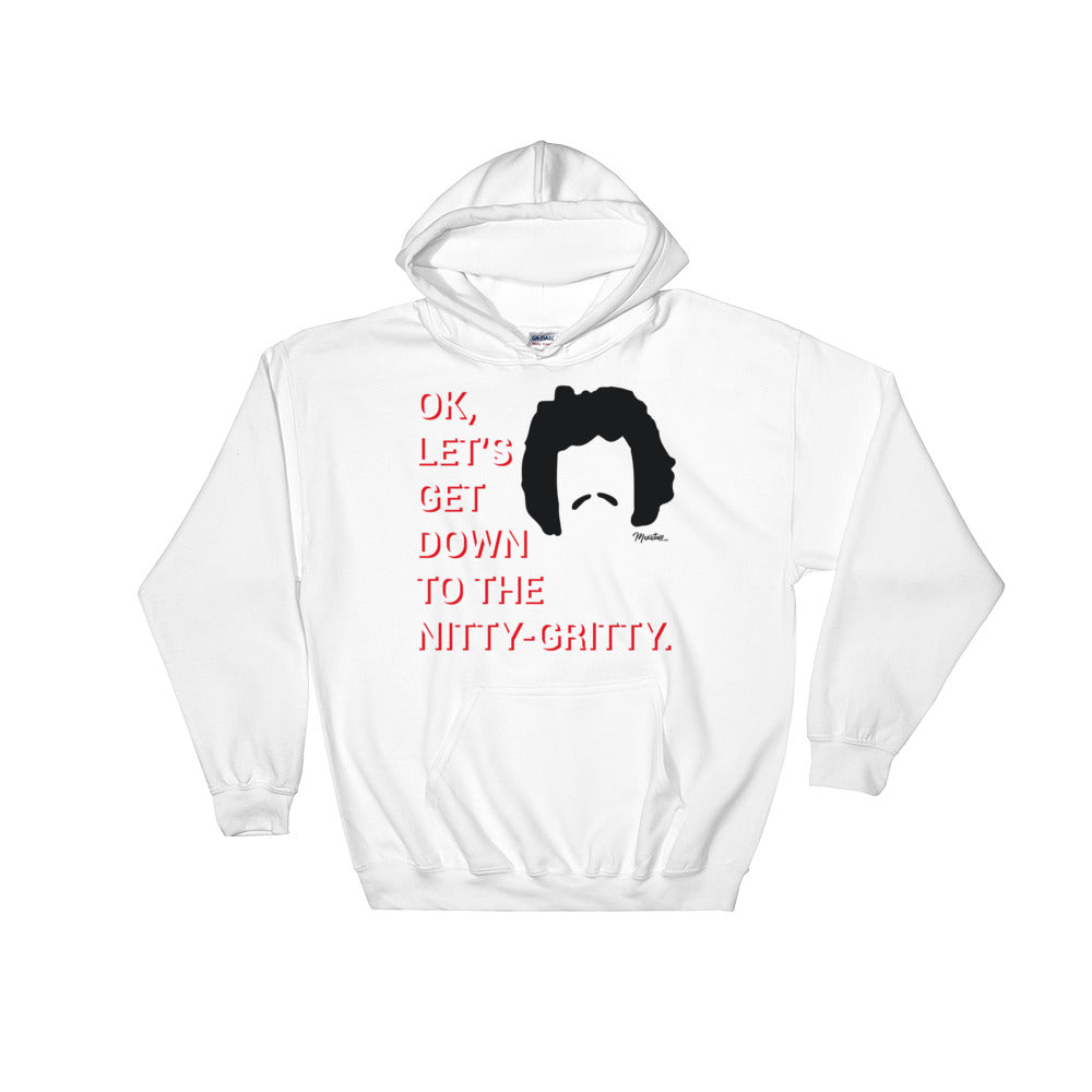 Dwon To The Nitty-Gritty Unisex Hoodie