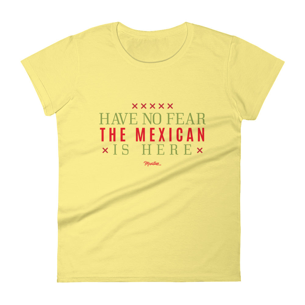 Have No Fear, The Mexican Is Here Women's Premium Tee