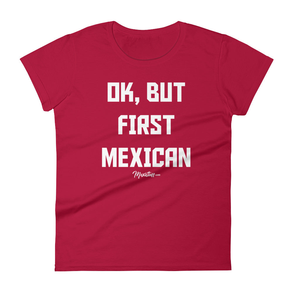 Ok, But First Mexican Women's Premium Tee