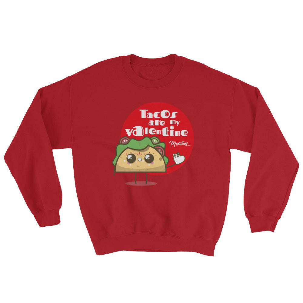 Tacos Are My Valentine Unisex Sweatshirt