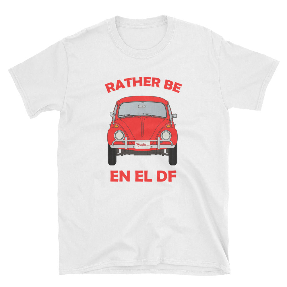 Rather Be En El DF Unisex Tee