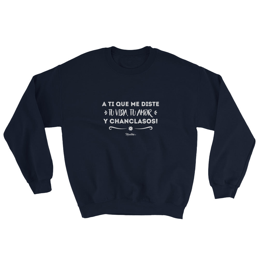 A Ti Que Me Diste Tu Vida Sweatshirt