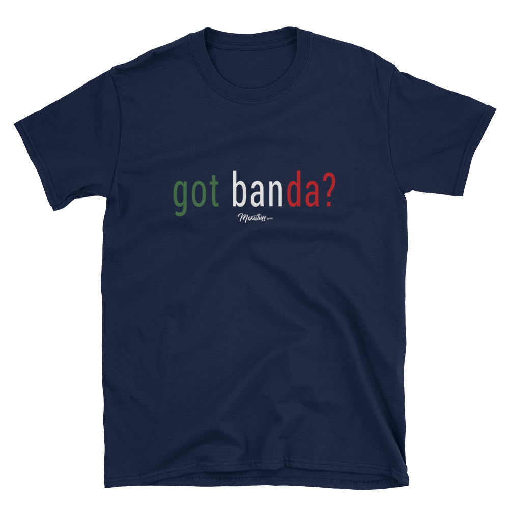 Got Banda? Unisex Tee