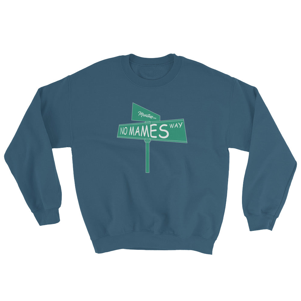 No Mames Way Unisex Sweatshirt