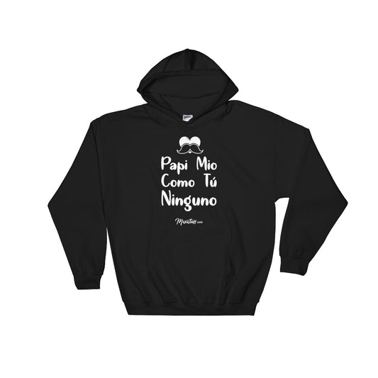 Papi Mio Como Tu Ninguno Hoodie