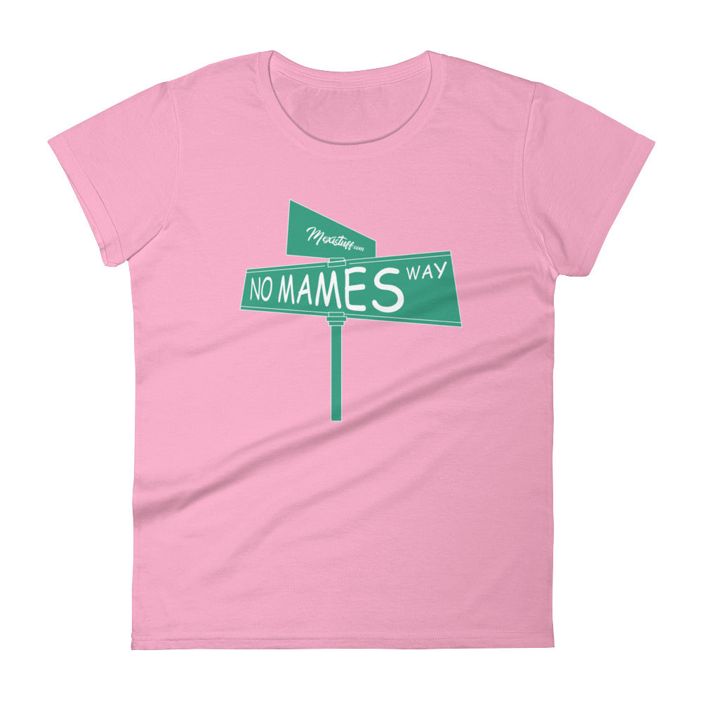 No Mames Way Premium Women's Tee