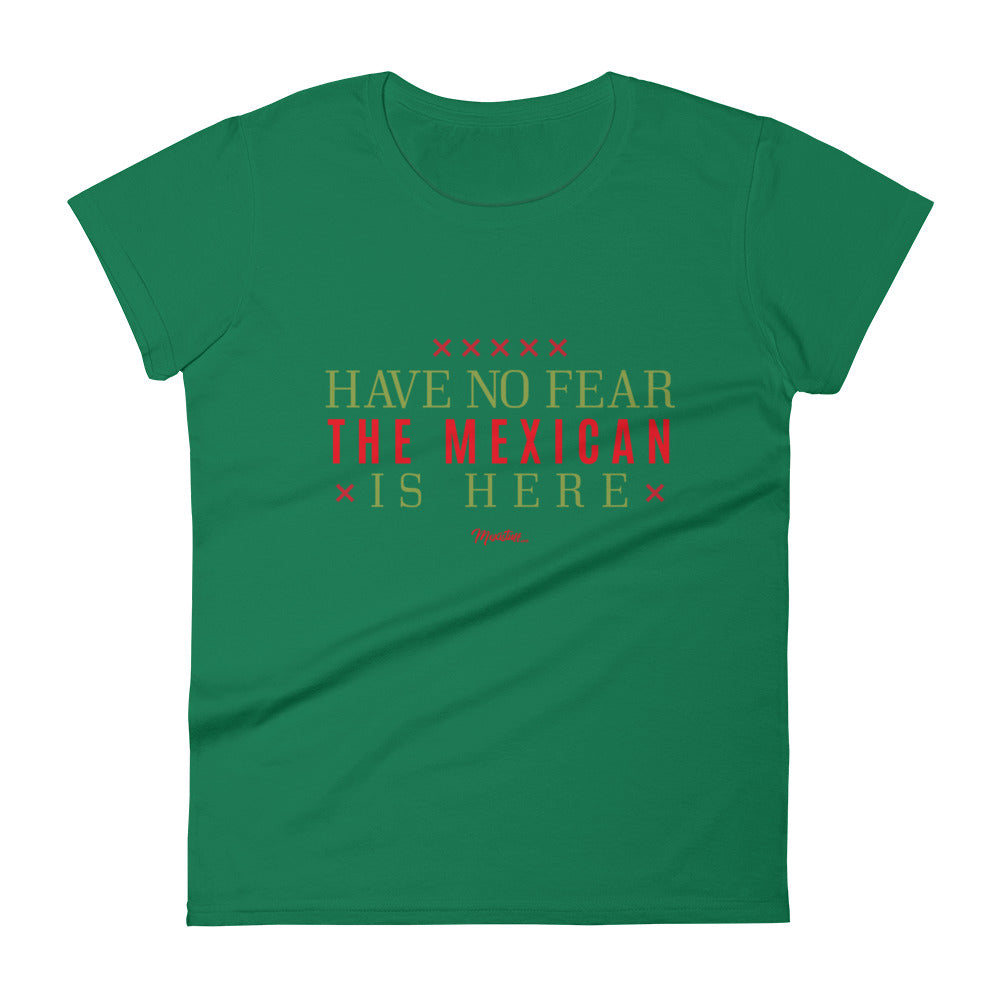 Have No Fear, The Mexican Is Here Women's Premium Tee