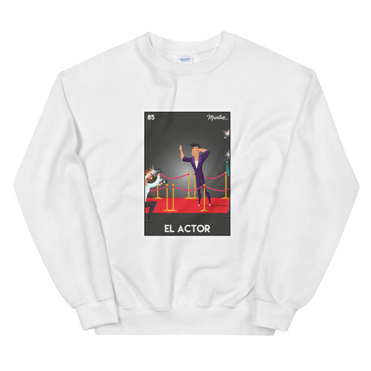 El Actor Unisex Sweatshirt